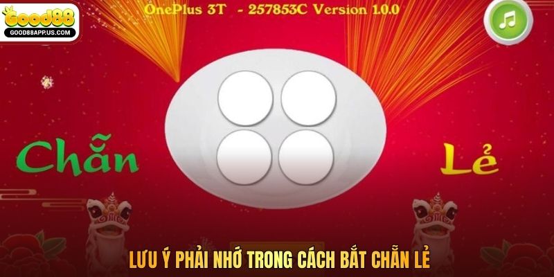Lưu ý phải nhớ trong cách bắt chẵn lẻ