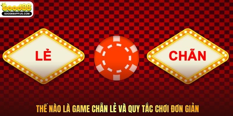 Thế nào là game chẵn lẻ và quy tắc chơi đơn giản