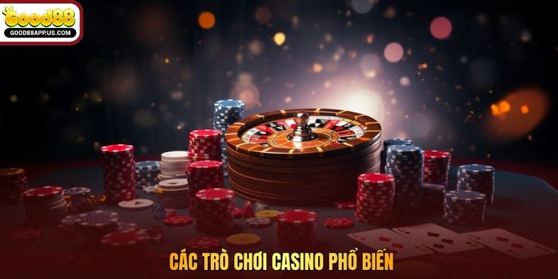 Các trò chơi casino phổ biến