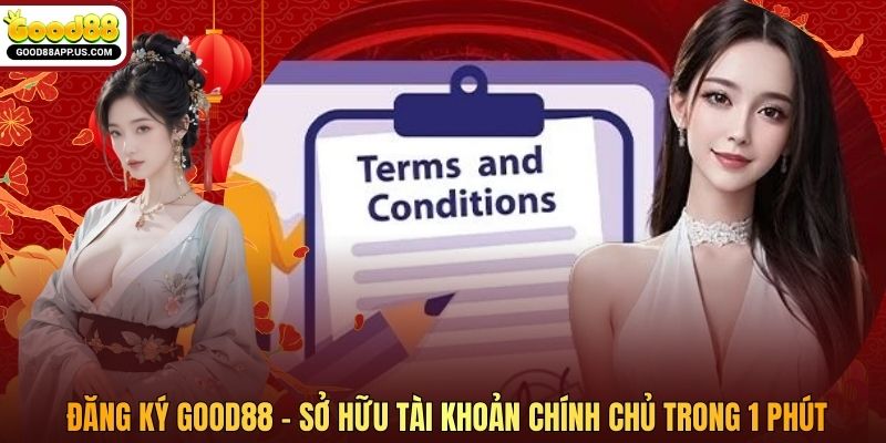 Đăng Ký Good88 - Sở Hữu Tài Khoản Chính Chủ Trong 1 Phút