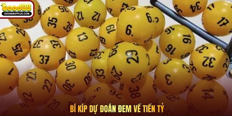 Bí kíp dự đoán đem về tiền tỷ