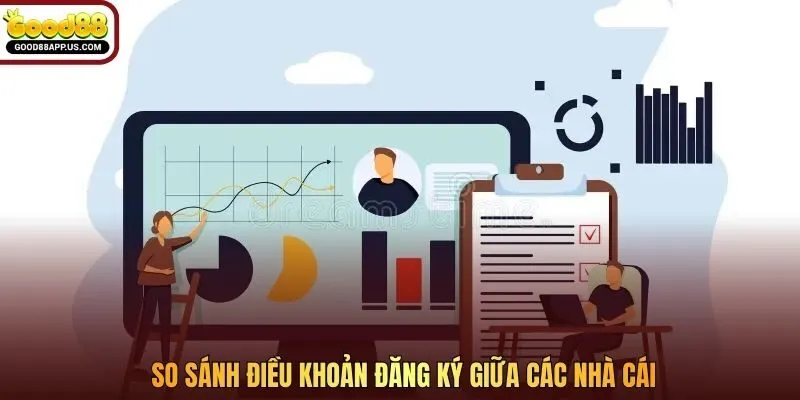 So sánh điều khoản đăng ký giữa các nhà cái