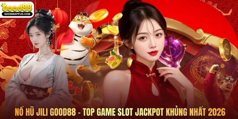 Nổ Hũ Jili Good88